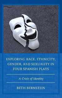 Exploring Race, Ethnicity, Gender, and Sexuality in Four Spanish Plays