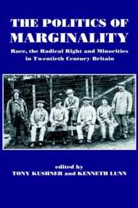 The Politics of Marginality: Race, the Radical Right and Minorities in Twentieth Century Britain