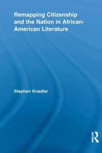 Remapping Citizenship and the Nation in African-American Literature