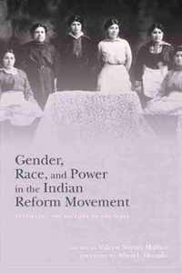 Gender, Race, and Power in the Indian Reform Movement