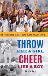 Throw Like a Girl, Cheer Like a Boy