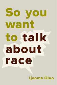 So You Want to Talk about Race