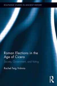 Roman Elections in the Age of Cicero