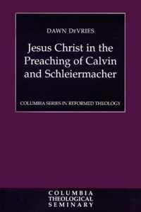 Jesus Christ in the Preaching of Calvin and Schleiermacher