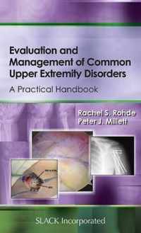 Evaluation and Management of Common Upper Extremity Disorders