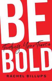 Be Bold