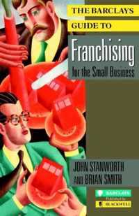 The Barclays Guide to Franchising for the Small Business