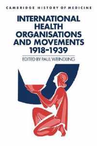 International Health Organizations and Movements, 1918-1939