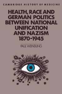 Health, Race And German Politics Between National Unificatio