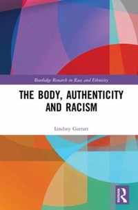 The Body, Authenticity and Racism