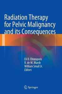 Radiation Therapy for Pelvic Malignancy and its Consequences