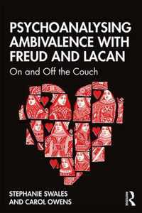 Psychoanalysing Ambivalence with Freud and Lacan: On and Off the Couch