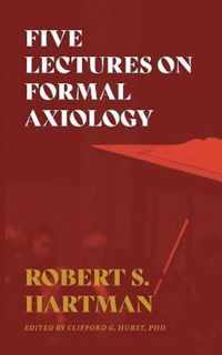 Five Lectures on Formal Axiology