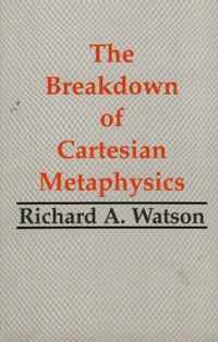 The Breakdown of Cartesian Metaphysics