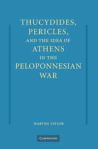 Thucydides, Pericles, and the Idea of Athens in the Peloponnesian War