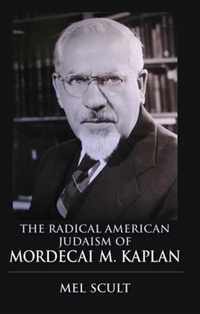 The Radical American Judaism of Mordecai M. Kaplan