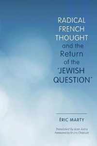 Radical French Thought and the Return of the  Jewish Question