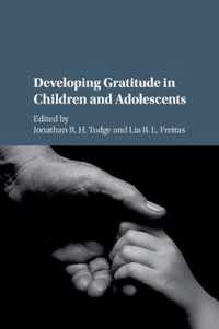 Developing Gratitude in Children and Adolescents