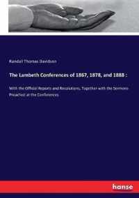 The Lambeth Conferences of 1867, 1878, and 1888