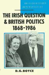 The Irish Question and British Politics, 1868-1986