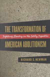 The Transformation of American Abolitionism