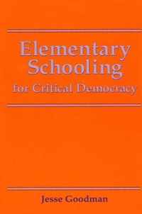 Elementary Schooling for Critical Democracy