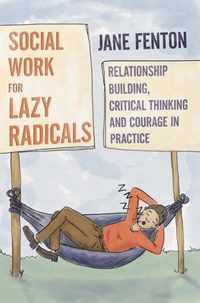 Social Work for Lazy Radicals