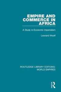 Empire and Commerce in Africa: A Study in Economic Imperialism