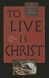 To Live Is Christ