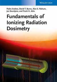 Fundamentals of Ionizing Radiation Dosimetry