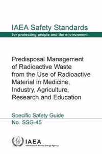 Predisposal Management of Radioactive Waste from the Use of Radioactive Material in Medicine, Industry, Agriculture, Research and Education