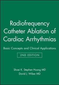 Radiofrequency Catheter Ablation of Cardiac Arrhythmias