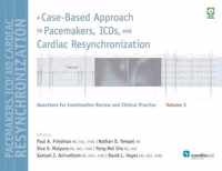 A Case-Based Approach to Pacemakers, ICDs, and Cardiac Resynchronization, Volume 3: Questions for Examination Review and Clinical Practice