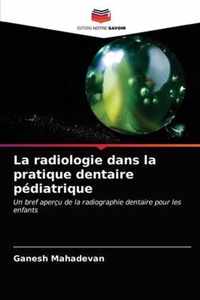 La radiologie dans la pratique dentaire pediatrique