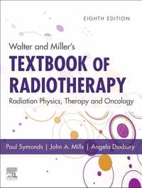 Walter and Miller's Textbook of Radiotherapy: Radiation Physics, Therapy and Oncology