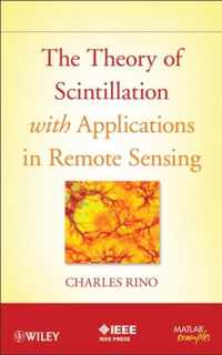 The Theory of Scintillation with Applications in Remote Sensing