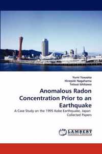 Anomalous Radon Concentration Prior to an Earthquake