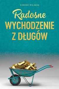 Radosne wychodzenie z dlugow - Getting Out of Debt Polish