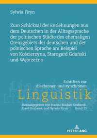 Zum Schicksal Der Entlehnungen Aus Dem Deutschen in Der Alltagssprache Der Polnischen Staedte Des Ehemaligen Grenzgebiets Der Deutschen Und Der Polnischen Sprache Am Beispiel Von Kocierzyna, Starogard Gdaski Und Wbrzeno