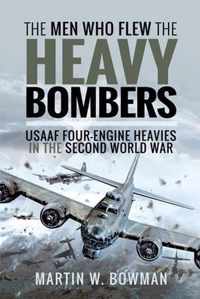 The Men Who Flew the Heavy Bombers