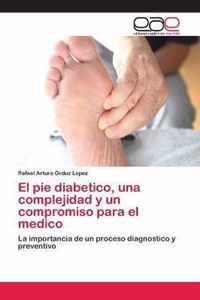 El pie diabetico, una complejidad y un compromiso para el medico