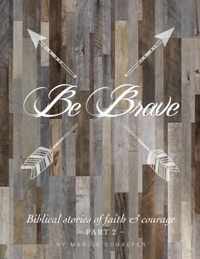 Be Brave