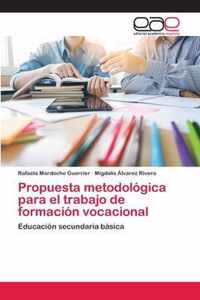 Propuesta metodologica para el trabajo de formacion vocacional