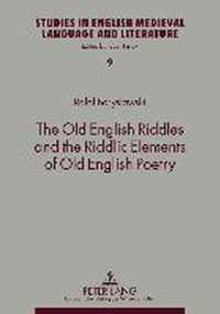 The Old English Riddles and the Riddlic Elements of Old English Poetry