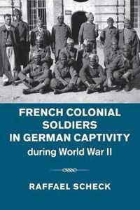 French Colonial Soldiers in German Captivity during World War II