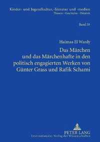Das Märchen und das Märchenhafte in den politisch engagierten Werken von Günter Grass und Rafik Schami