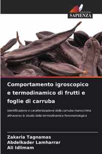 Comportamento igroscopico e termodinamico di frutti e foglie di carruba