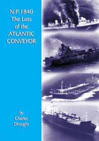 N. P. 1840 The Loss of the Atlantic Conveyor