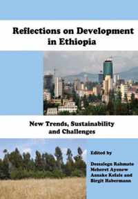 Reflections on Development in Ethiopia. New Trends, Sustainability and Challenges