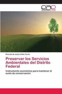 Preservar los Servicios Ambientales del Distrito Federal